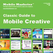 Mobile Marketer's Classic Guide to Mobile Creative